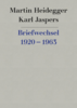 Heidegger, Martin / Karl Jaspers: Briefwechsel 1920-1963