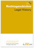 Rechtsgeschichte (Rg) / Legal History 22