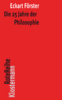 Förster, Eckart: Die 25 Jahre der Philosophie