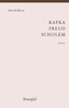 Bloom, Harold: Kafka – Freud – Scholem